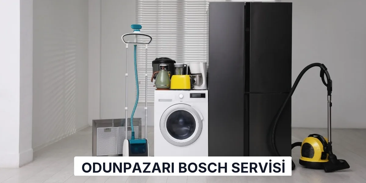 Odunpazarı Bosch Servisi